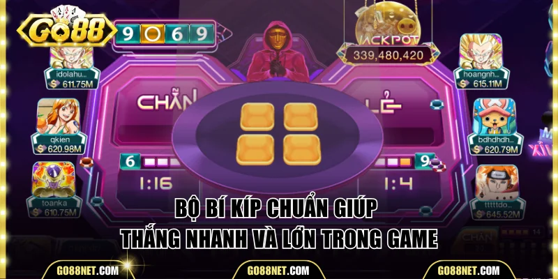 Bộ bí kíp chuẩn giúp thắng nhanh và lớn trong game